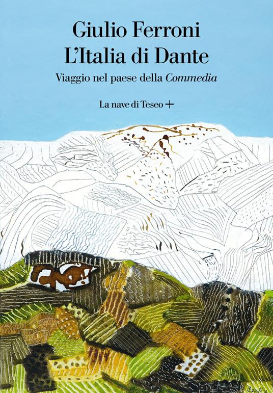 L' Italia di Dante. Viaggio nel Paese della «Commedia» - Giulio Ferroni - copertina