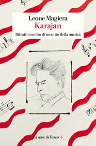 Libro Karajan. Ritratto inedito di un mito della musica Leone Magiera