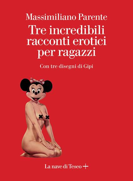 Tre incredibili racconti erotici per ragazzi - Massimiliano Parente - copertina