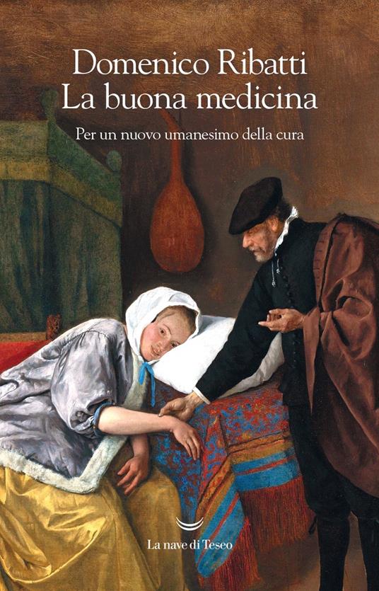La buona medicina. Per un nuovo umanesimo della cura - Domenico Ribatti - copertina