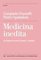 Medicina inedita. Uno sguardo nuovo su salute e malattia