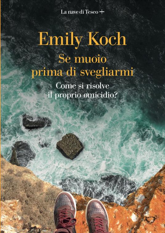 Se muoio prima di svegliarmi - Emily Koch - copertina