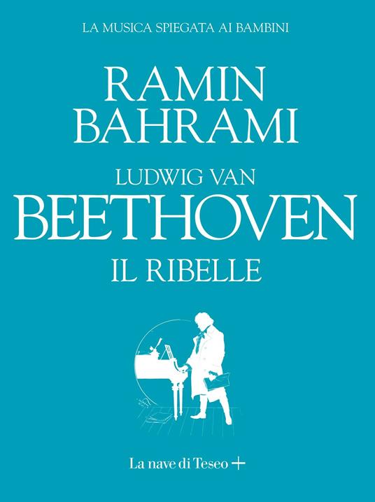 Ludwig van Beethoven. Il ribelle - Ramin Bahrami - ebook
