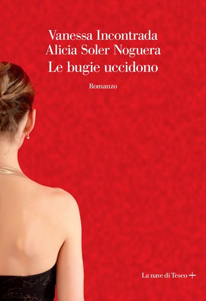 Le bugie uccidono - Vanessa Incontrada,Alicia Soler Noguera - ebook
