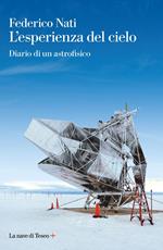L' esperienza del cielo. Diario di un astrofisico