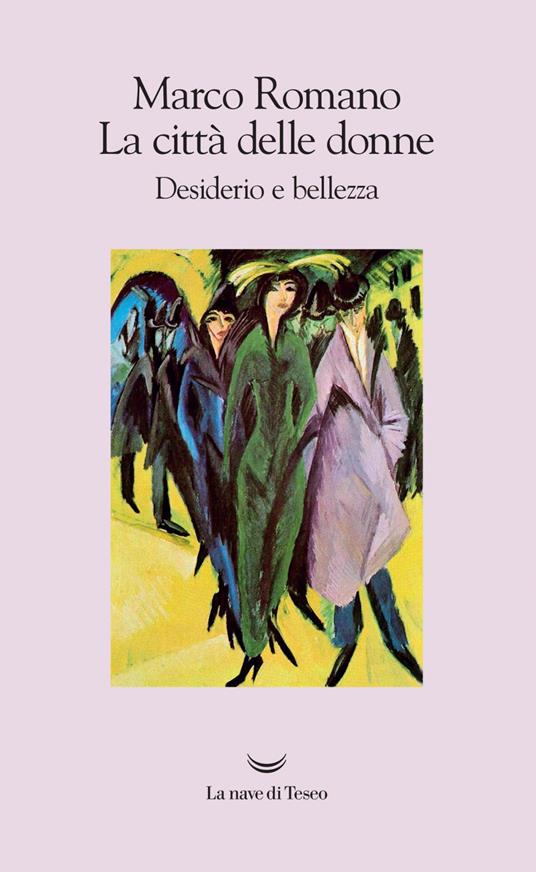 La città delle donne. Desiderio e bellezza - Marco Romano - ebook