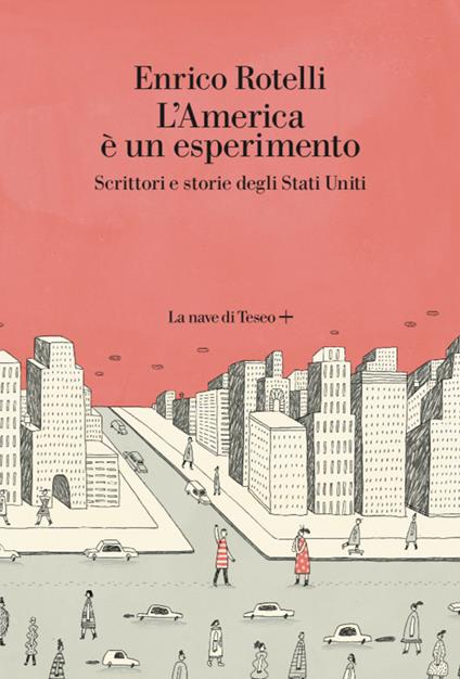 L' America è un esperimento. Scrittori e storie degli Stati Uniti - Enrico Rotelli - ebook