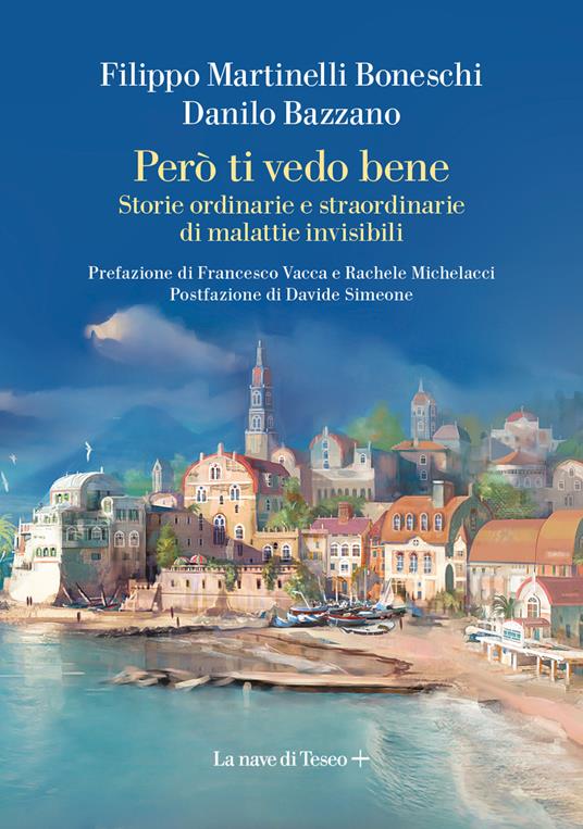 Però ti vedo bene. Storie ordinarie e straordinarie di malattie invisibili - Danilo Bazzano,Filippo Martinelli Boneschi - ebook