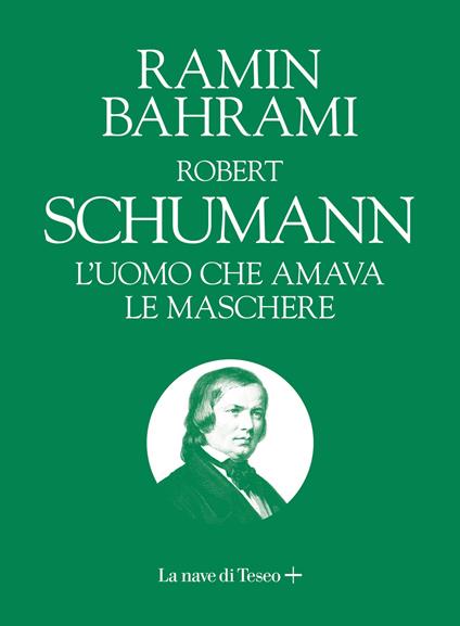 Robert Schumann. L'uomo che amava le maschere - Ramin Bahrami - copertina