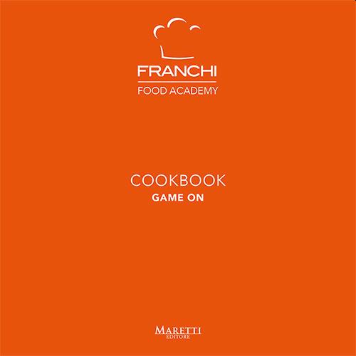 Franchi Food Academy. Cookbook, game on. Vol. 2 - copertina