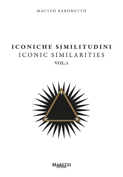 Iconiche similitudini-Iconic similarities. Ediz. multilingue. Vol. 1 - Matteo Baronetto - copertina