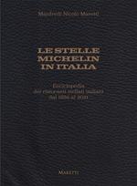 Le stelle Michelin in Italia. Enciclopedia dei ristoranti stellati italiani dal 1959 al 2021