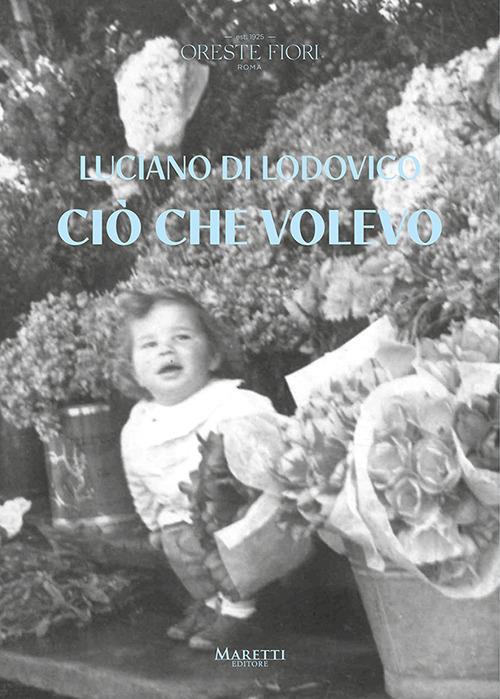 Ciò che volevo - Luciano Di Lodovico - copertina