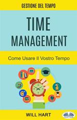 Time management. Come usare il vostro tempo