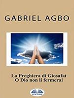 La preghiera di Giosafat: «O Dio non li fermerai»
