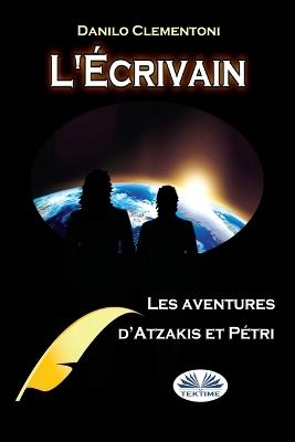 L' écrivain. Les aventures d'Atzakis Et Pétri - Danilo Clementoni - copertina