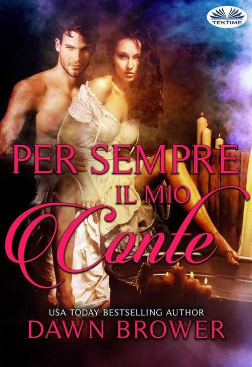 Per sempre il mio conte - Dawn Brower,Patrizia Barrera - ebook