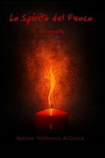 Lo spirito del fuoco. Il prescelto. Vol. 1