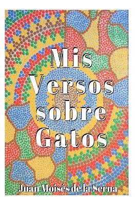 Mis versos sobre gatos - Juan Moisés De La Serna - copertina