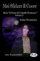Libro Mai sfidare il cuore. Il cuore di cristallo protettore. Vol. 2 Amy Blankenship