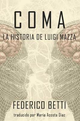 Coma. La historia de Luigi Mazza - Federico Betti - copertina