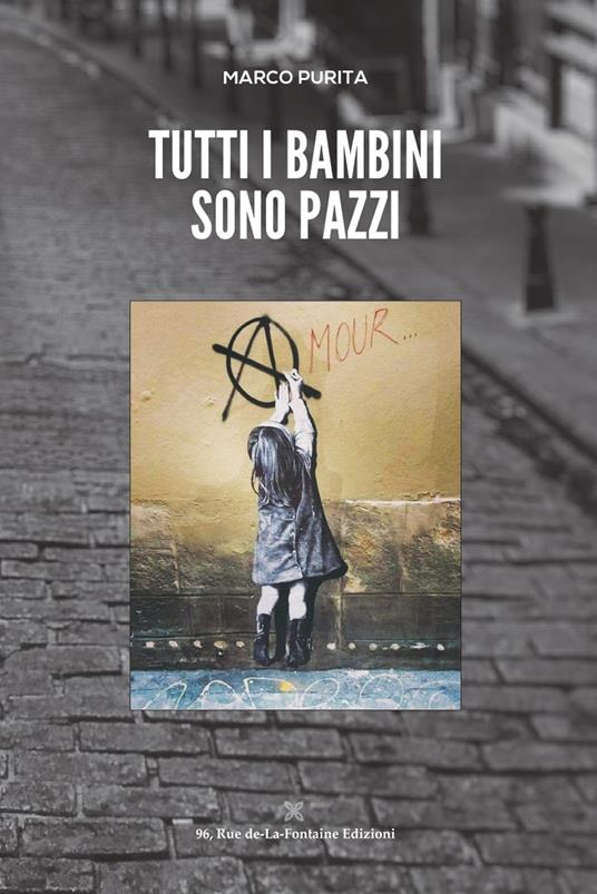 Tutti i bambini sono pazzi - Marco Purita - copertina