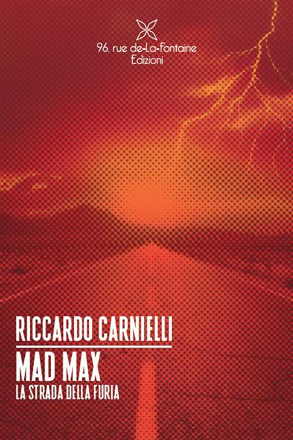 Mad Max. La strada della furia - Riccardo Carnielli - copertina