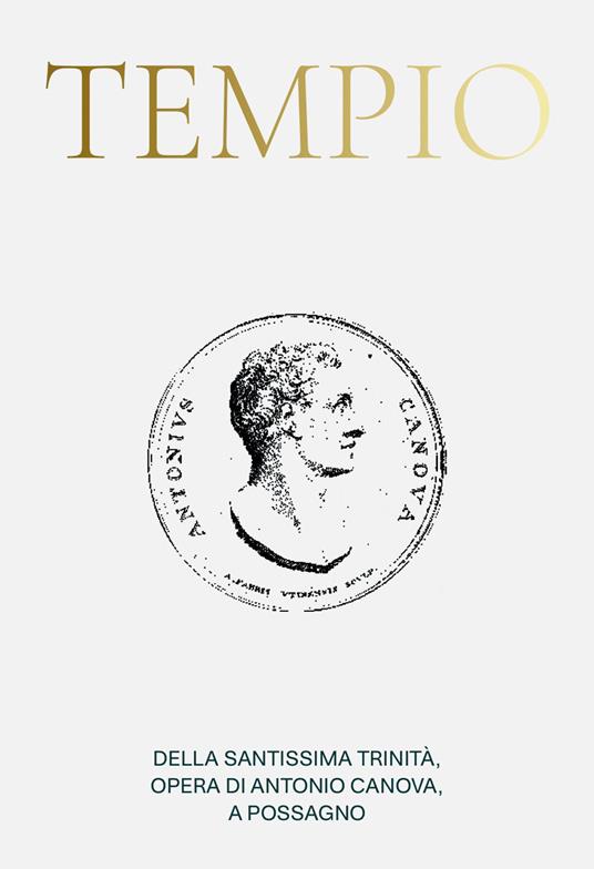 Tempio della Santissima Trinità, opera di Antonio Canova a Possagno. Ediz. illustrata - copertina
