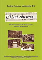 C'è una chiesetta... Note di storia e musica tra Sesia e Sessera nel cuore del Novecento. Con CD Audio