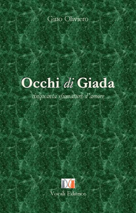 Occhi di giada. Cinquanta sfumature d'amore - Gino Oliviero - copertina