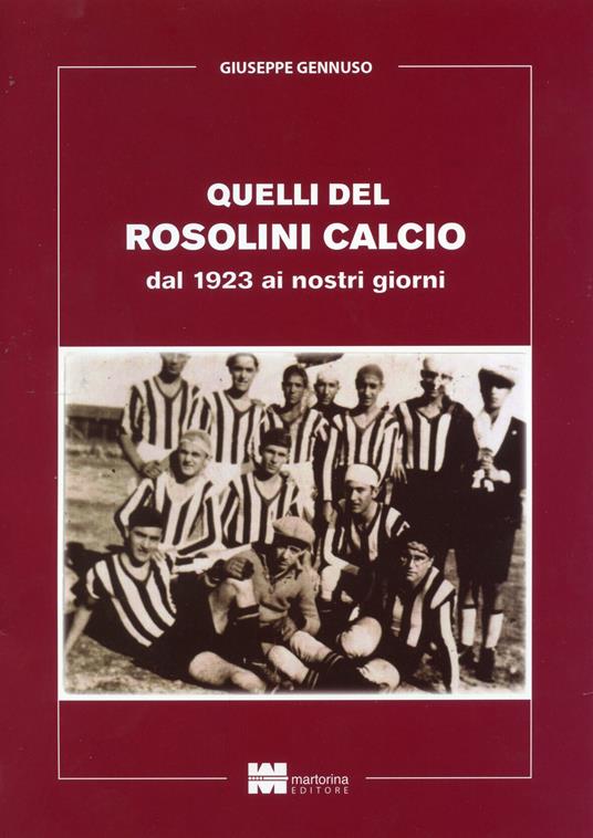 Quelli del Rosolini Calcio. Dal 1923 ai nostri giorni. Ediz. illustrata - Giuseppe Gennuso - copertina