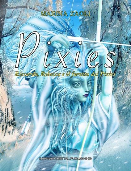 Pixies. Riccardo, Rebecca e il furetto dei Pixies - Marina Zaoli,I. Cavini - ebook
