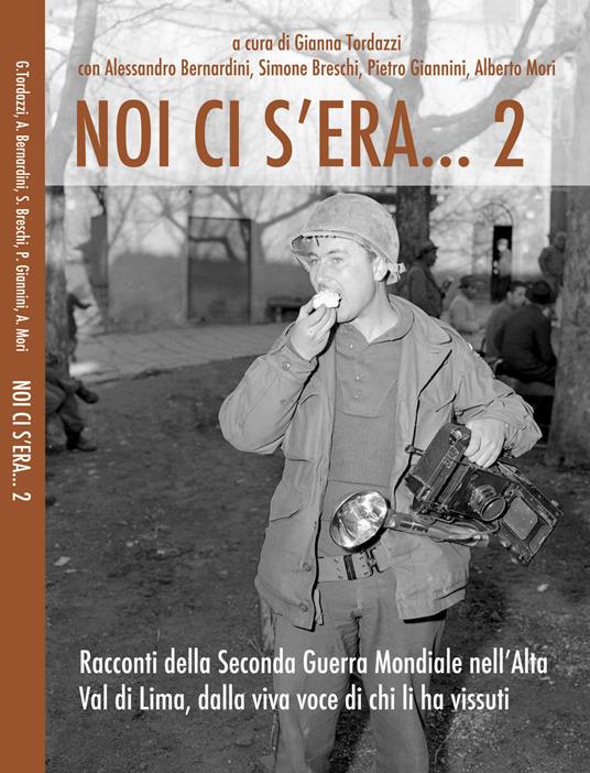 Noi ci s'era... Racconti della seconda guerra mondiale nell'alta Val di Lima, dalla viva voce di chi li ha vissuti. Vol. 2 - copertina