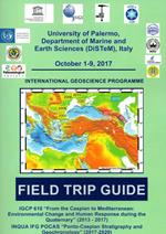 IGCP 610 «From the Caspian to Mediterranean: environmental change and human response during the quaternary» (2013-2017). INQUA IFG POCAS «Ponto-Caspian stratigraphy and geochronology» (2017-2020). Field trip guide (Palermo, 1-9 ottobre 2017)