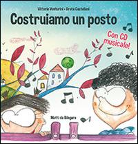 Costruiamo un posto. Io ci sto. Con CD Audio - Vittorio Venturini - copertina
