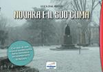 Novara e il suo clima. Con l'inedita serie climatica ultracentenaria dal 1875 a oggi