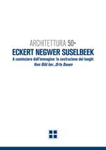 Architettura 50. Eckert Negwer Suselbeek. Ediz. italiana e tedesca