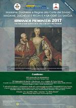 Almanacco piemontese-Armanach piemonteis (2017). Madame, duchesse e regine alla corte dei Savoia