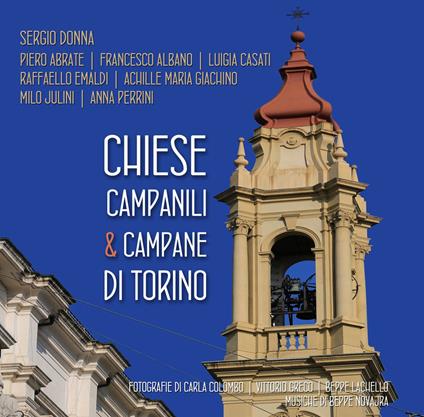 Chiese, campanili & campane di Torino - Sergio Donna - copertina