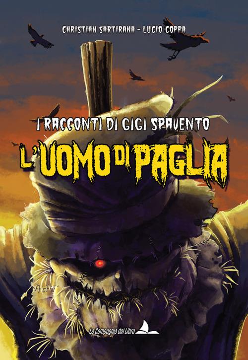 L' uomo di paglia. I racconti di Gigi Spavento - Christian Sartirana - copertina