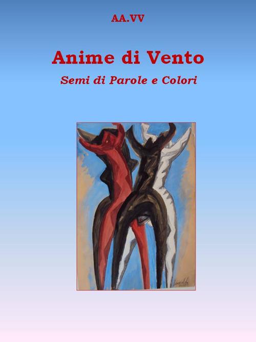 Anime di vento. Semi di parole e colori - copertina