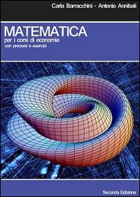 Matematica per i corsi di economia. Con precorsi e esercizi - Carla Barracchini,Antonio Annibali - copertina