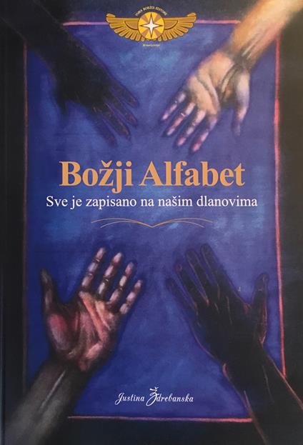 Bozji alfabet. Sve je zapisano na nasim dlanovima - Justina Zdrebanska - copertina