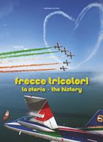 Frecce tricolori. La storia. Ediz. italiana e inglese