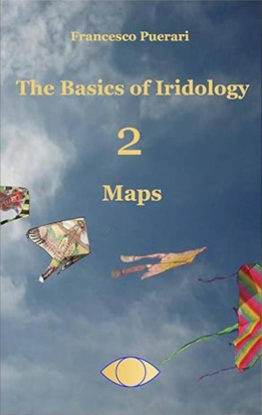 Maps. The basics of iridology. Ediz. illustrata. Vol. 2 - Francesco Puerari - copertina