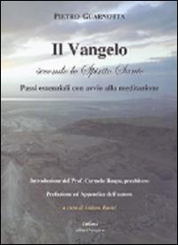 Il Vangelo secondo lo Spirito Santo. Passi essenziali con avvio alla meditazione - Pietro Guarnotta - copertina