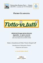 Tutto in tutti. Attività del Gruppo (primo biennio) e lavori di ristrutturazione della chiesa Regina Pacis dal 2005 al 2018