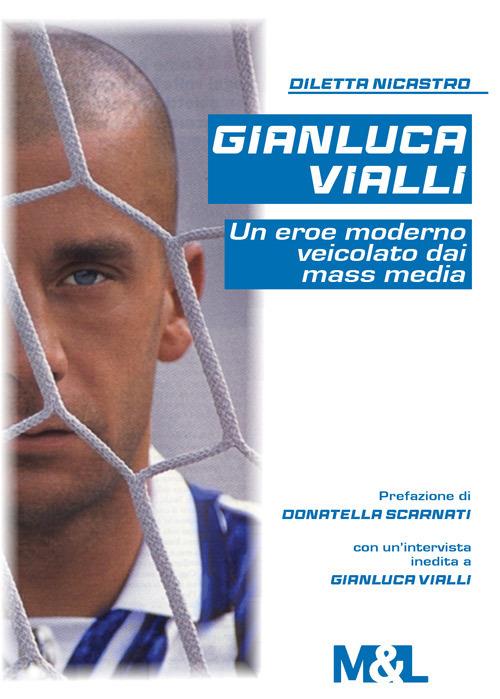Gianluca Vialli, un eroe moderno veicolato dai mass media - Diletta Nicastro - copertina