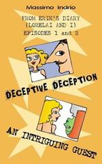 Deceptive deception. An intriguing guest