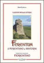 Ferentum, il Ferentano e dintorni. Indagine storica riguardante fiorentino